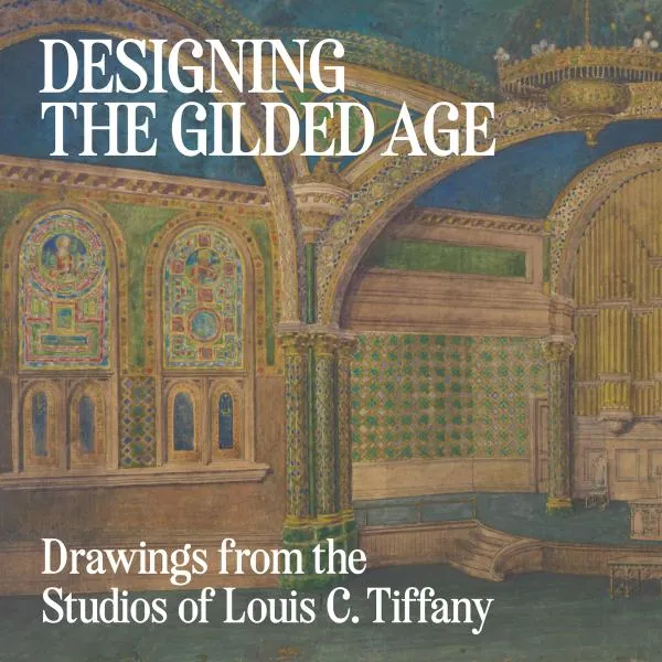 Designing the Gilded Age: Drawings from the Studios of Louis C. Tiffany