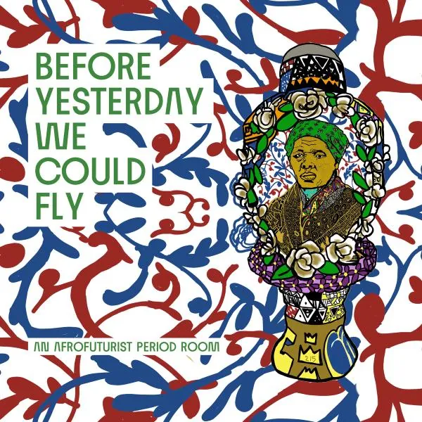 Before Yesterday We Could Fly: Una sala historica afrofuturista